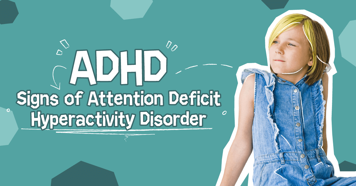 Signs of Attention Deficit Hyperactivity Disorder - Kairos