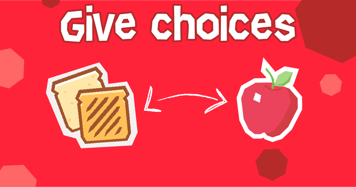 Give choices